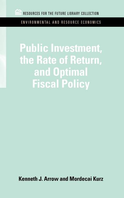 Public Investment, the Rate of Return, and Optimal Fiscal Policy