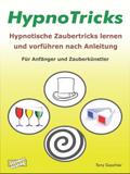 HypnoTricks: Hypnotische Zaubertricks lernen und vorführen nach Anleitung.