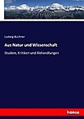 Aus Natur und Wissenschaft