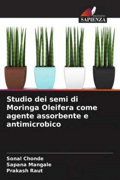 Studio dei semi di Moringa Oleifera come agente assorbente e antimicrobico