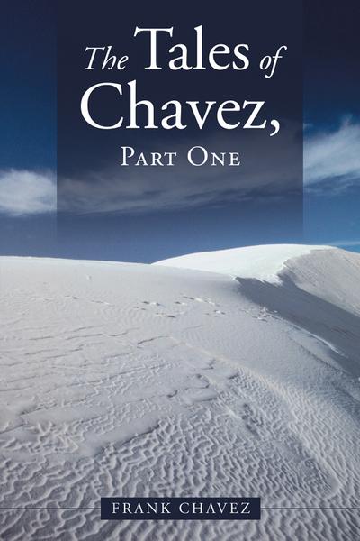 The Tales of Chavez, Part One