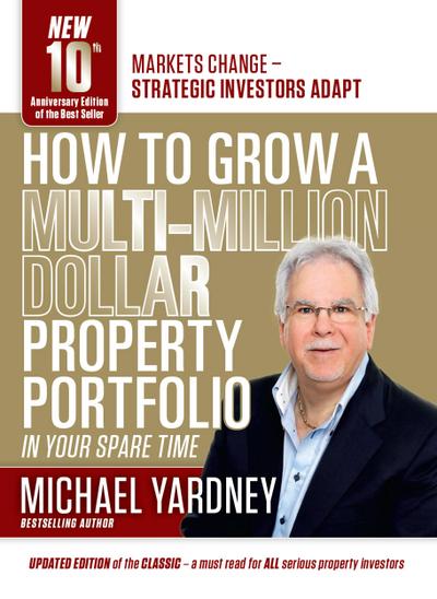 How To Grow A Multi-Million Dollar Property Portfolio - in your spare time