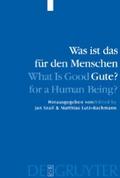 Was ist das für den Menschen Gute? / What is Good 