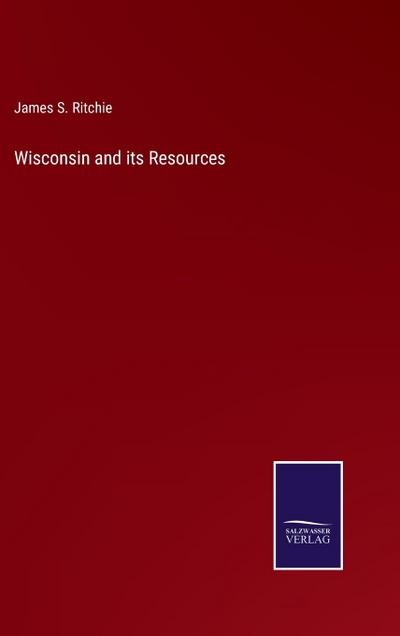 Wisconsin and its Resources