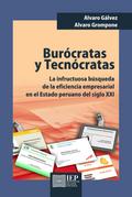 Burócratas y tecnócratas. La infructuosa búsqueda de la eficiencia empresarial en el estado peruano del siglo XXI