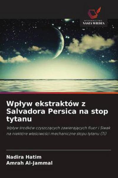 Wp¿yw ekstraktów z Salvadora Persica na stop tytanu
