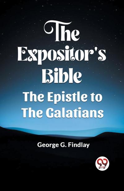 The Expositor’S Bible The Epistle To The Galatians