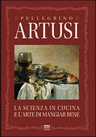 La scienza in cucina e l’arte del mangiare bene. Manuale pratico per le famiglie