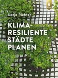 Klimaresiliente Städte planen von Katja Richter | Buch