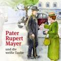 Pater Rupert Mayer und die weiße Taube