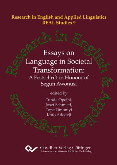 Essays on Language in Societal Transformation. A Festschrift in Honour of Segun Awonusi