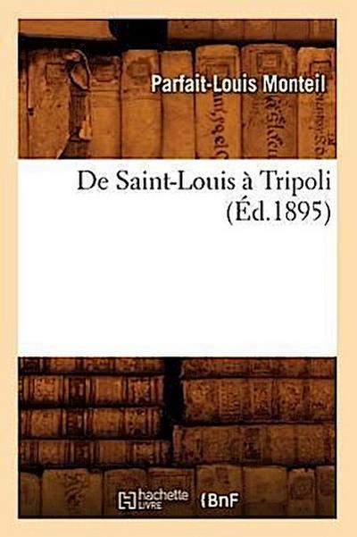 de Saint-Louis À Tripoli (Éd.1895)