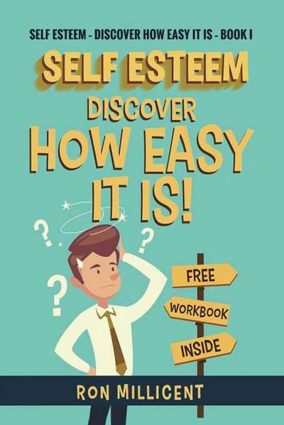 SELF ESTEEM - DISCOVER  HOW EASY IT IS