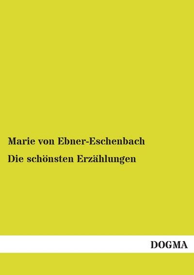 Die schönsten Erzählungen - Marie von Ebner-Eschenbach