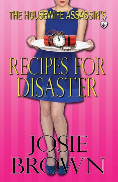 The Housewife Assassin’s Recipes for Disaster