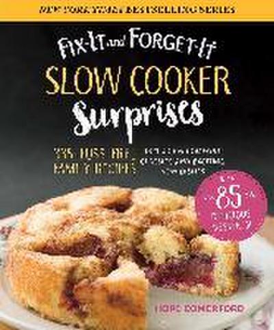 Fix-It and Forget-It Slow Cooker Surprises: 335+ Fuss-Free Family Recipes Including Comfort Classics and Exciting New Dishes