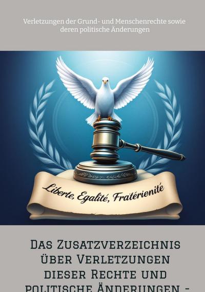 Das Zusatzverzeichnis über Verletzungen dieser Rechte und politische Änderungen