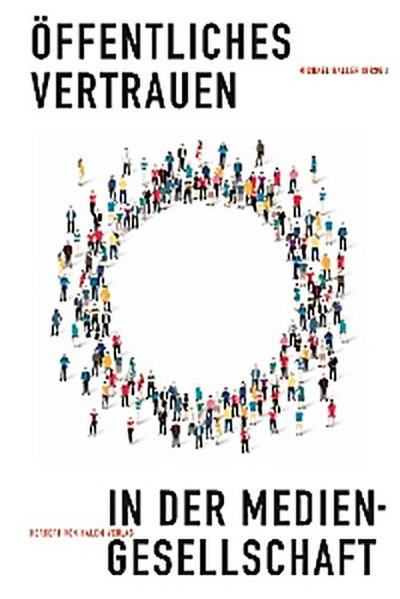 Öffentliches Vertrauen in der Mediengesellschaft