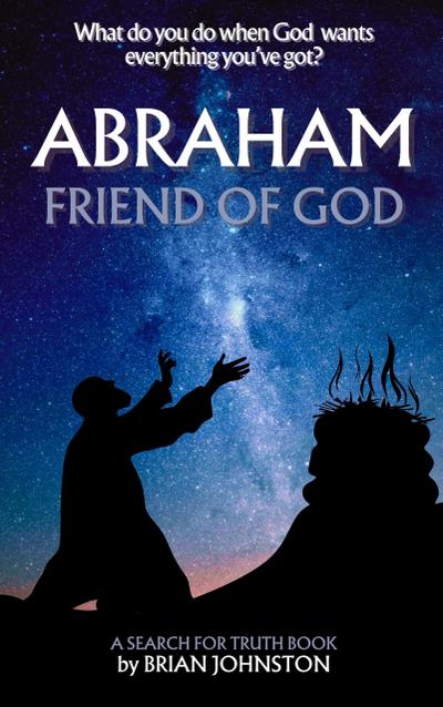Abraham: Friend of God (Search For Truth Bible Series)