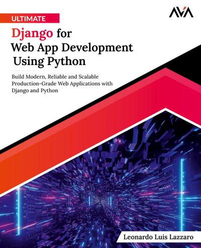 Ultimate Django for Web App Development Using Python