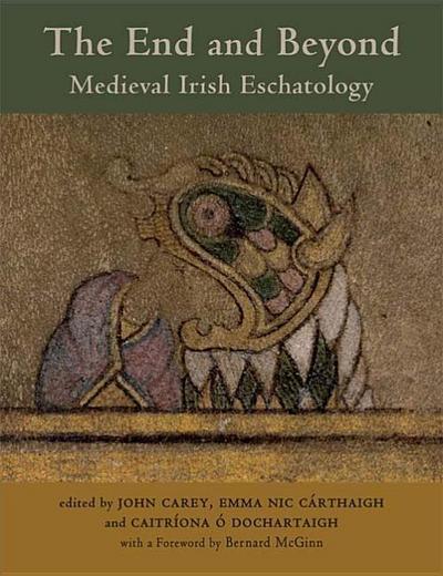 The End and Beyond: Medieval Irish Eschatology