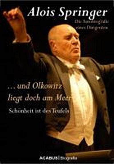 ... und Olkowitz liegt doch am Meer. Schönheit ist des Teufels