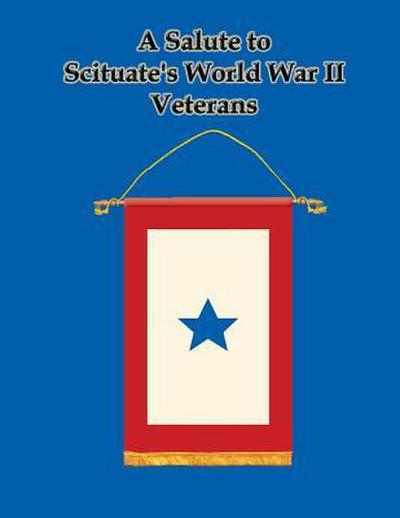 A Salute to Scituate’s World War II Veterans