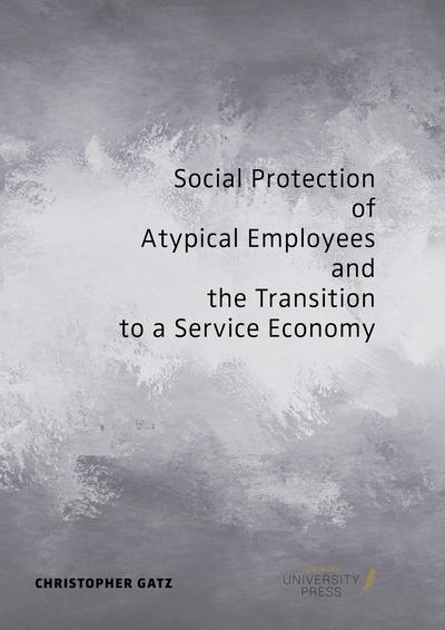 Social Protection of Atypical Employees and the Transition to a Service Economy