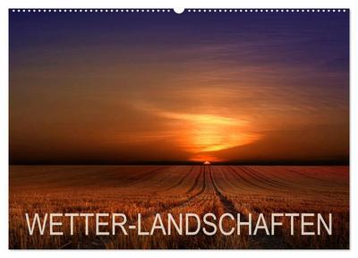 WETTER-LANDSCHAFTEN (Wandkalender 2025 DIN A2 quer), CALVENDO Monatskalender