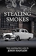 Stealing Smokes: Some Surprising Short Stories