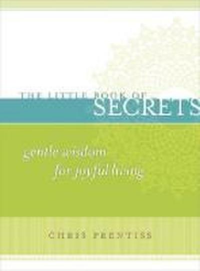 Little Book of Secrets: Gentle Wisdom for Joyful Living