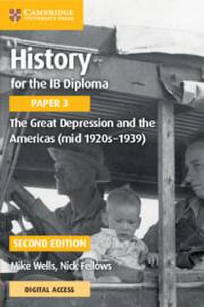 History for the IB Diploma Paper 3 the Great Depression and the Americas (Mid 1920s-1939) with Digital Access (2 Years)