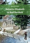 Kaiserin Elisabeth in Bad Bartfeld