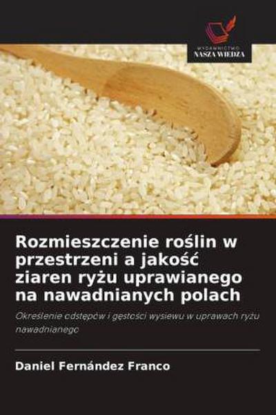 Rozmieszczenie ro¿lin w przestrzeni a jako¿¿ ziaren ry¿u uprawianego na nawadnianych polach