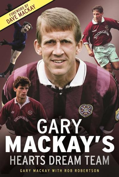 Gary Mackay’s Hearts Dream Team