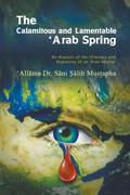 The Calamitous and Lamentable ’Arab Spring