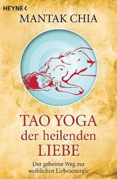 Tao Yoga der heilenden Liebe 