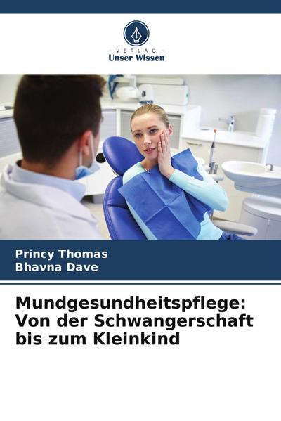 Mundgesundheitspflege: Von der Schwangerschaft bis zum Kleinkind
