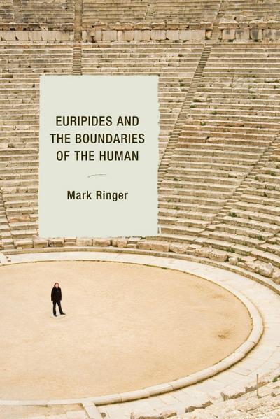 Euripides and the Boundaries of the Human