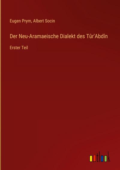 Der Neu-Aramaeische Dialekt des Tûr’Abdîn