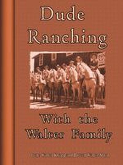 Dude Ranching With the Walter Family