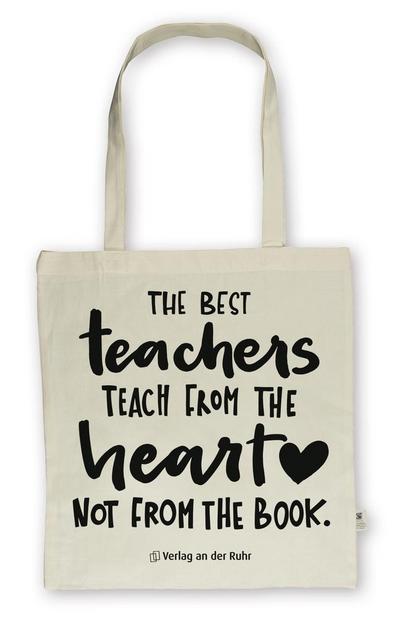 Baumwolltasche für Lehrer und Lehrerinnen - Edition "The best teachers teach from the heart, not from the book."