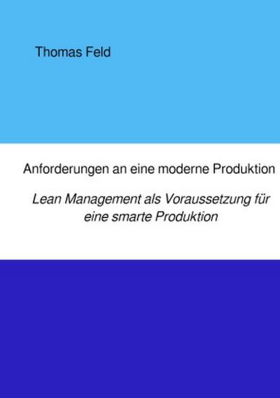 Anforderungen an eine moderne Produktion