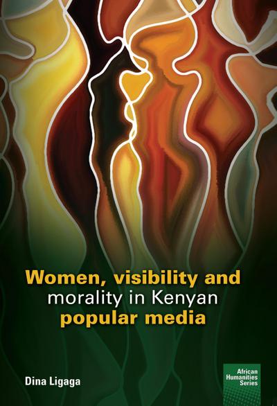 Women, visibility and morality in Kenyan popular media