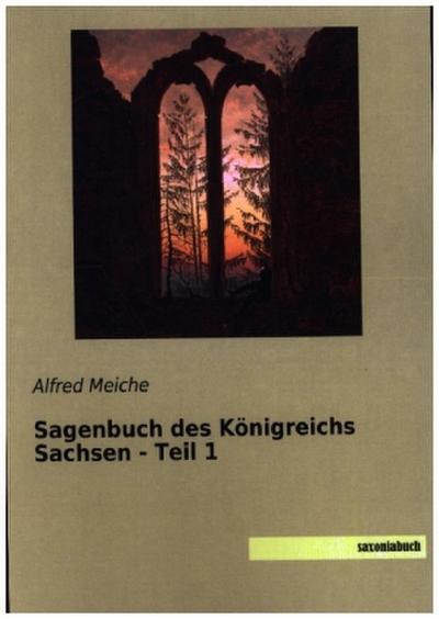 Sagenbuch des Königreichs Sachsen - Teil 1