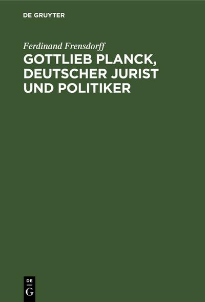 Gottlieb Planck, deutscher Jurist und Politiker
