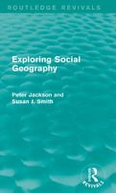 Exploring Social Geography (Routledge Revivals)