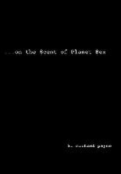 ...on the Scent of Planet Sex