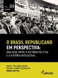 O Brasil republicano em perspectiva: diálogos entre a história política e a história intelectual