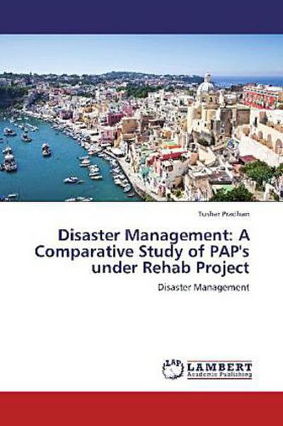 Disaster Management: A Comparative Study of PAP’s under Rehab Project
